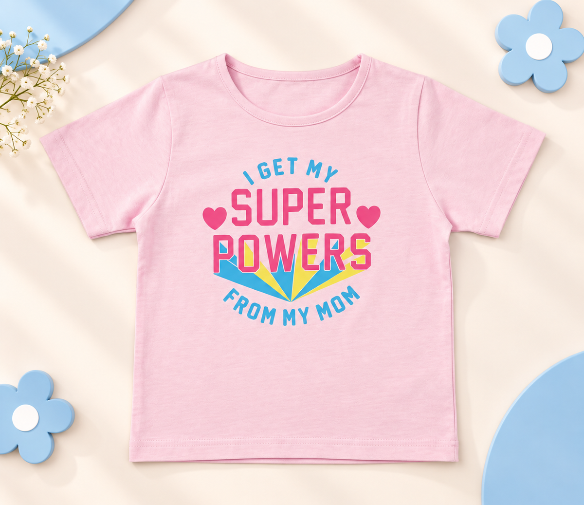 Super Powers From Mom Girls T-Shirt